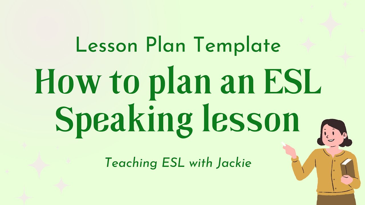 'Video thumbnail for How to Plan an ESL Speaking Lesson in less than 10 steps | Lesson Plan Template'