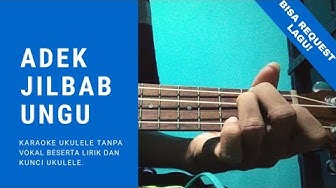 Video thumbnail for Adek Jilbab Ungu - Versi Karaoke Ukulele Untuk Cover Beserta Chord