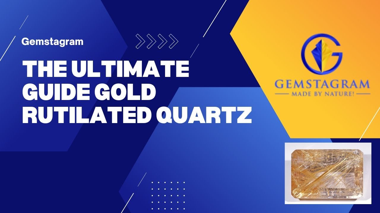 'Video thumbnail for The Ultimate Guide Gold Rutilated Quartz'