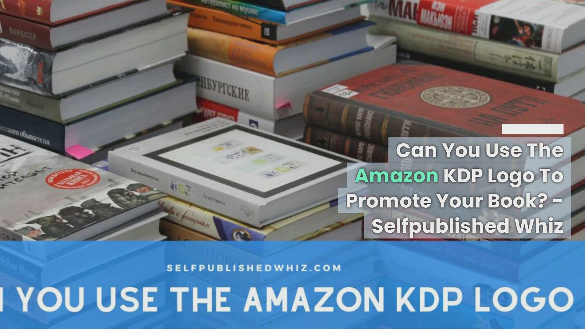'Video thumbnail for Can You Use The Amazon KDP Logo To Promote Your Book?'