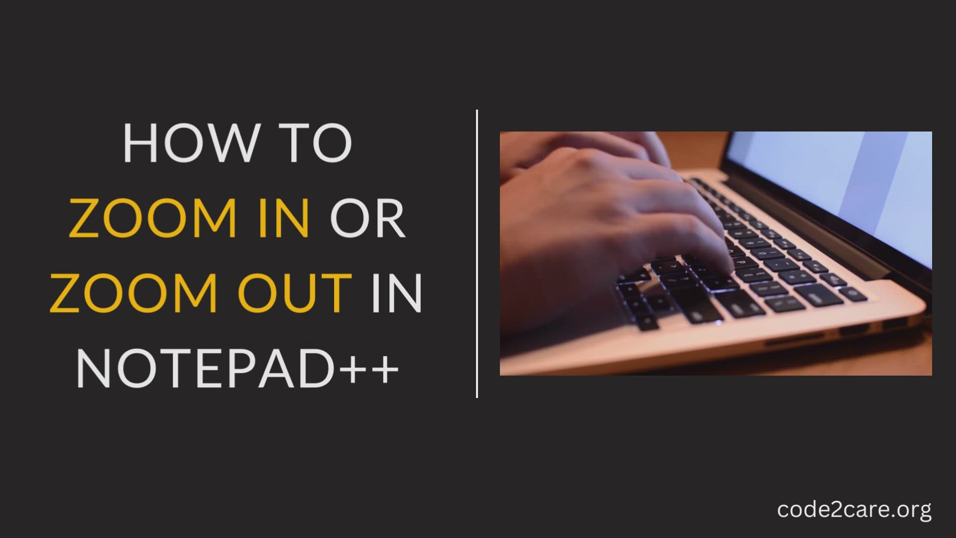'Video thumbnail for How to Zoom in or Zoom out in Notepad++'