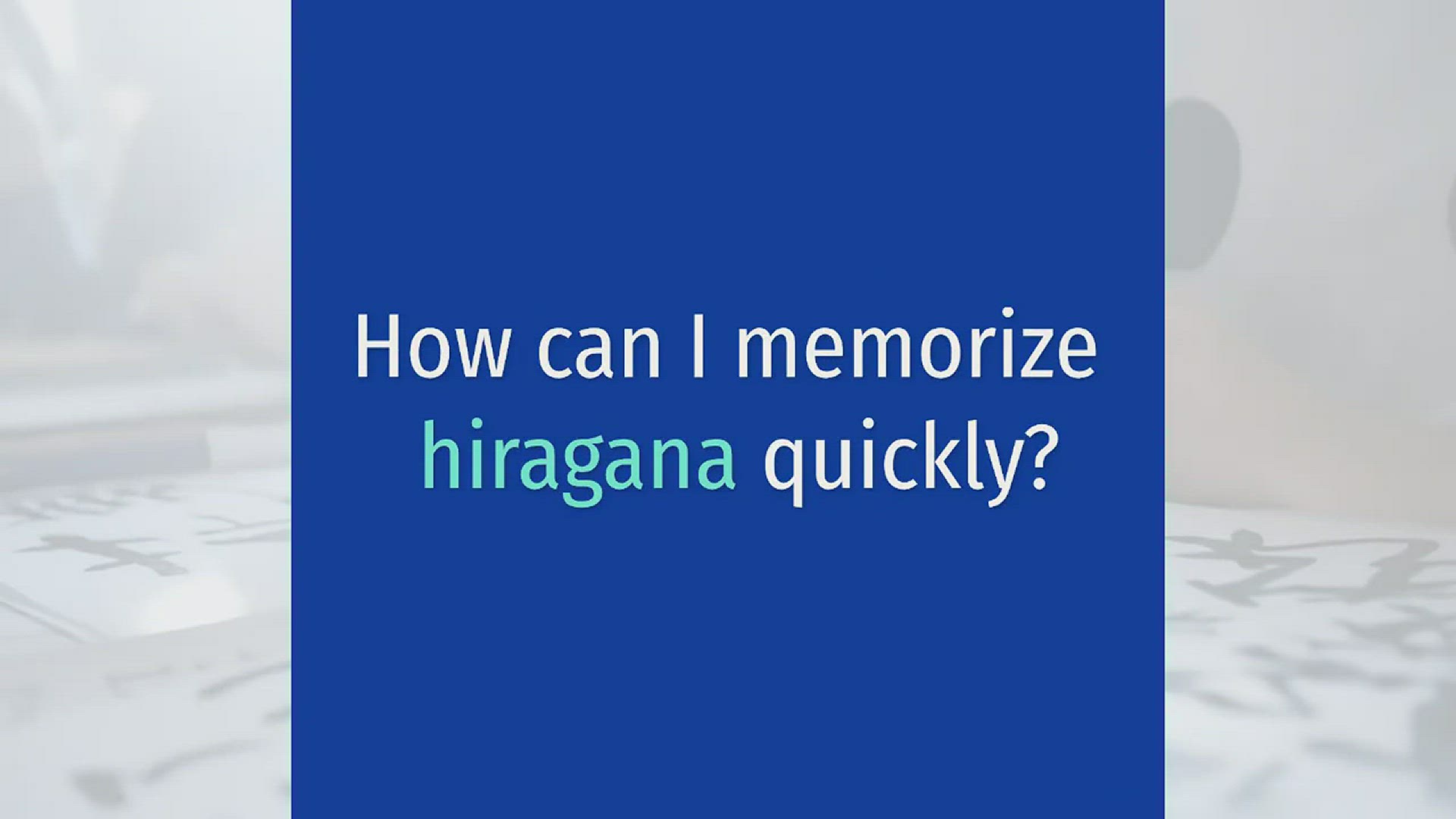'Video thumbnail for How can I memorize hiragana quickly'