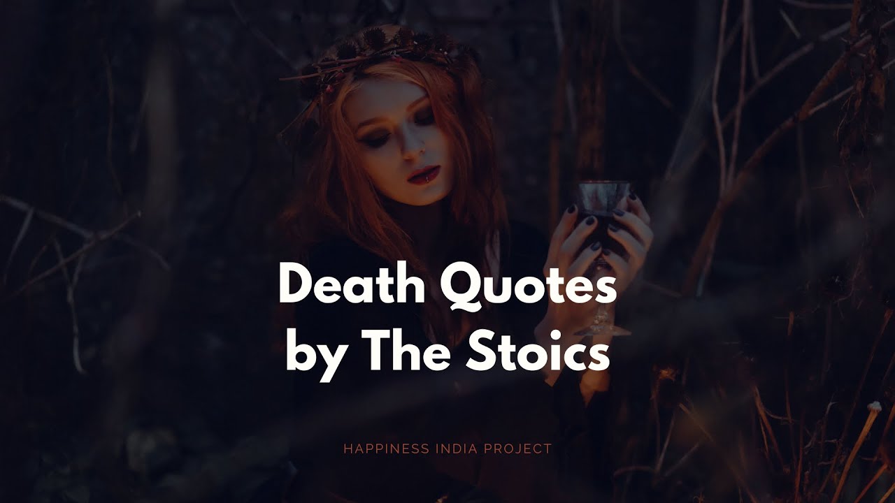 Video thumbnail for Quotes On Death by The Ancient Stoics