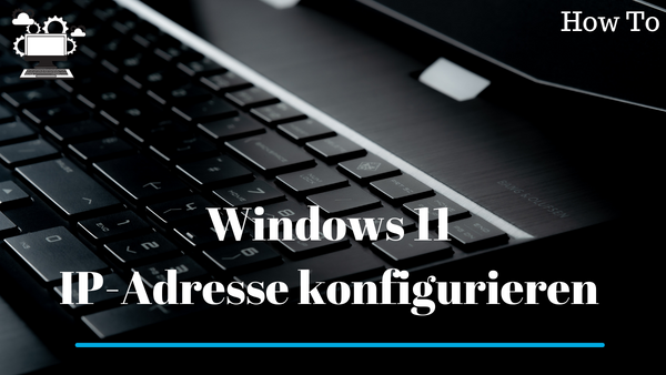'Video thumbnail for Unter Windows 11 eine IP-Adresse vergeben'