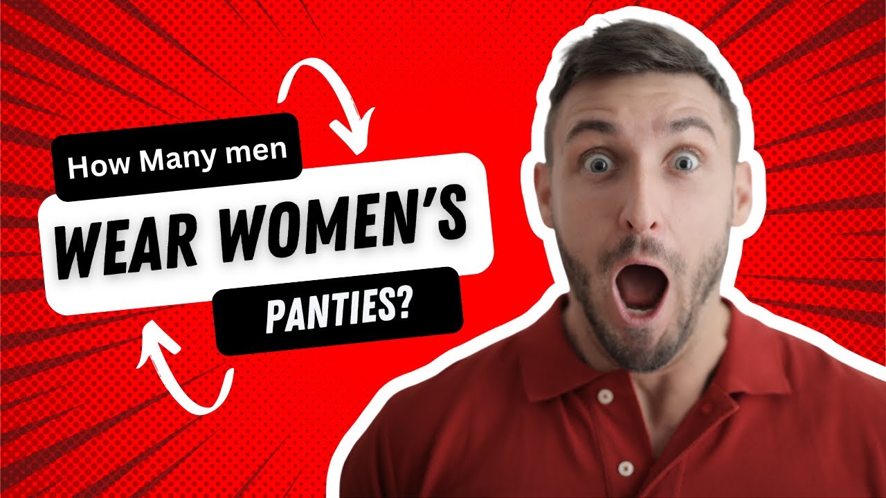 Video thumbnail for Why do some men wear women's panties?