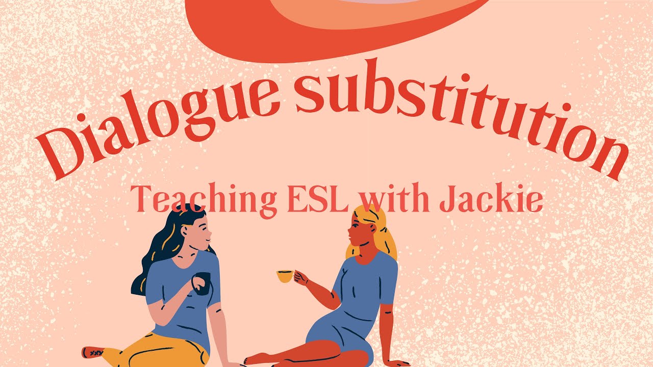 'Video thumbnail for Dialogue substitution, a Quick ESL reading and speaking activity | Dialogue for ESL Students'