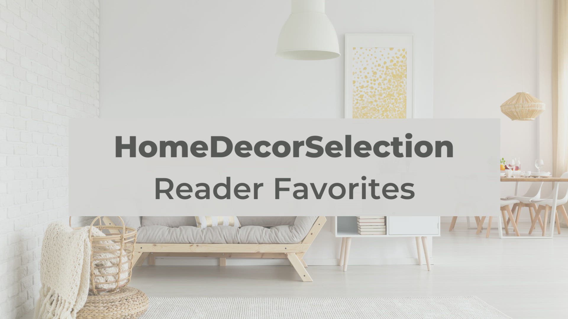 Video thumbnail for HomeDecorSelection Reader Favorites