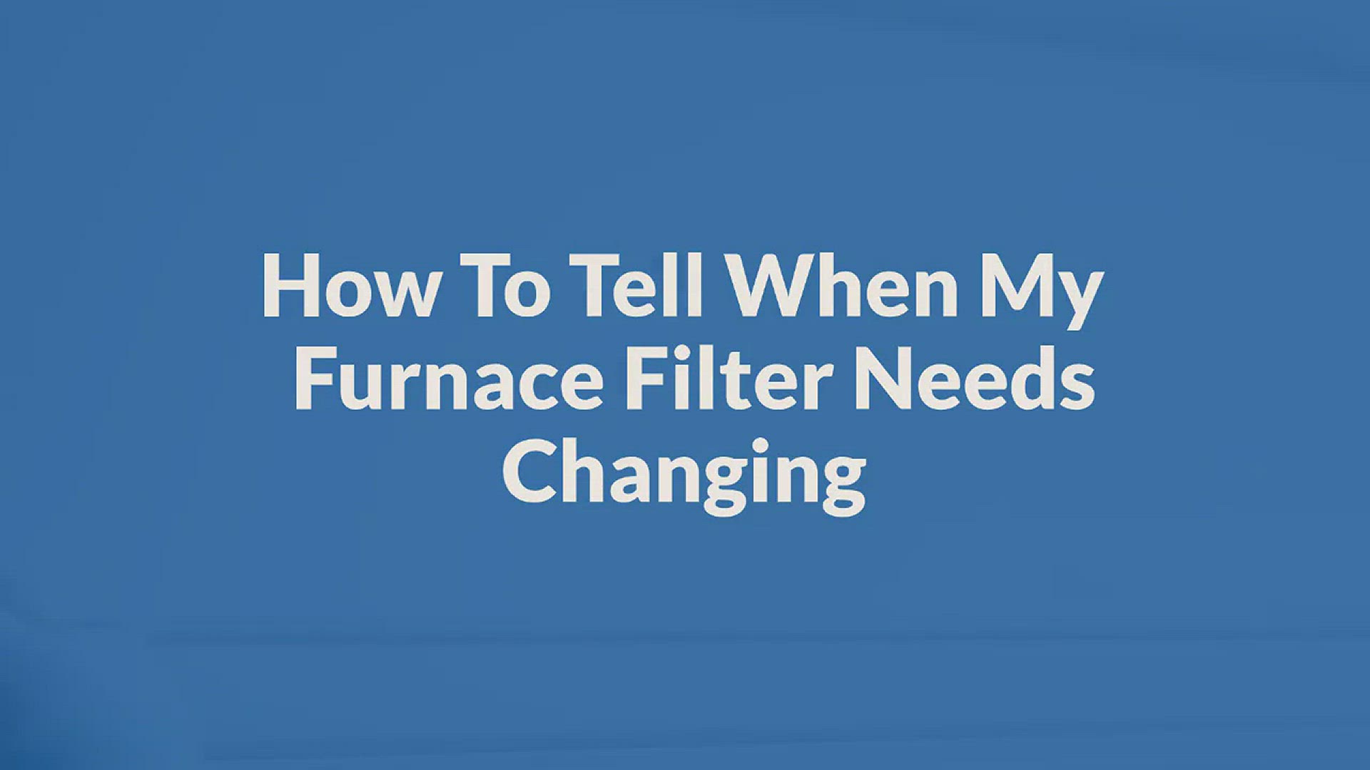 'Video thumbnail for When Does Your Furnace Filter Need To Be Changed'
