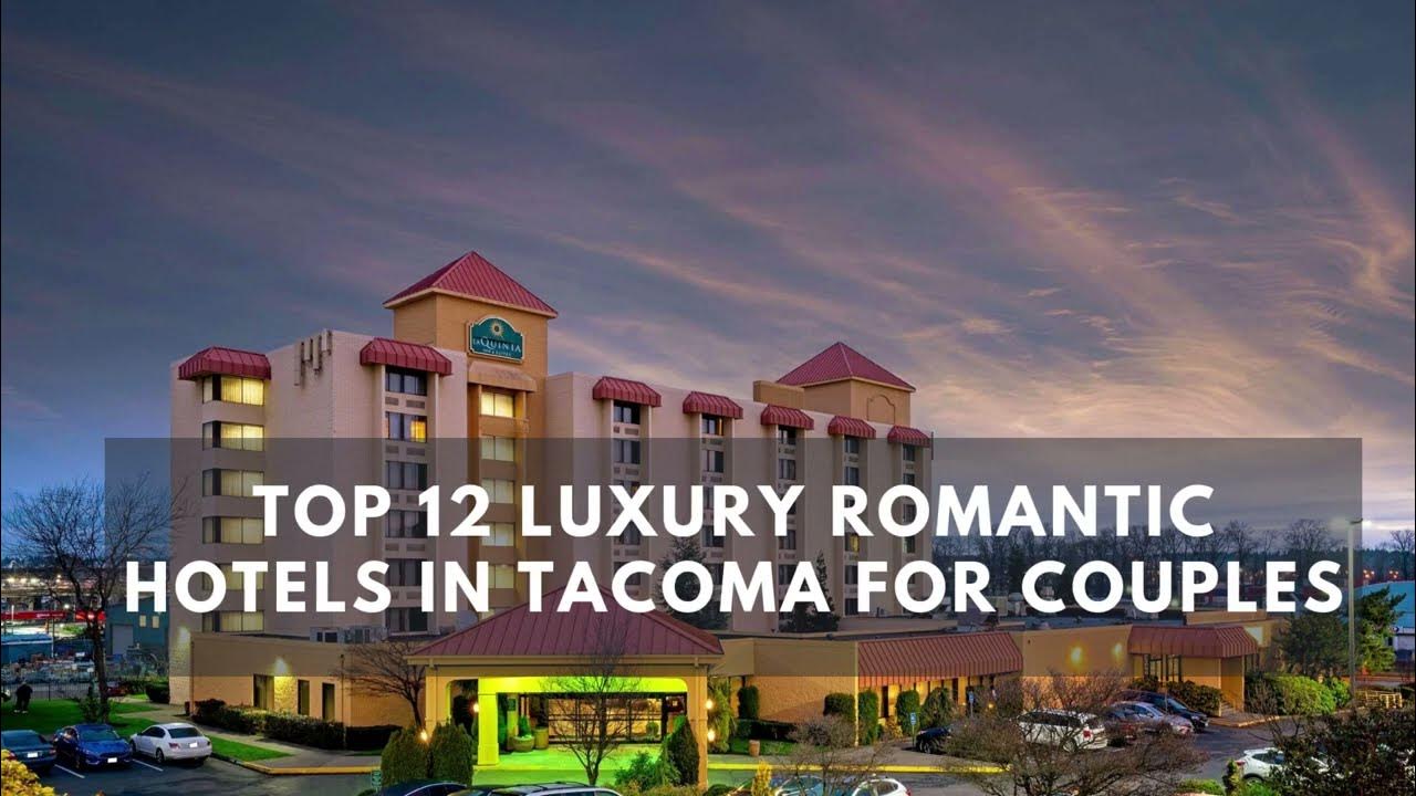 'Video thumbnail for Top 12 Luxury Romantic Hotels in Tacoma - For Families, Couples, Luxury & Budget'
