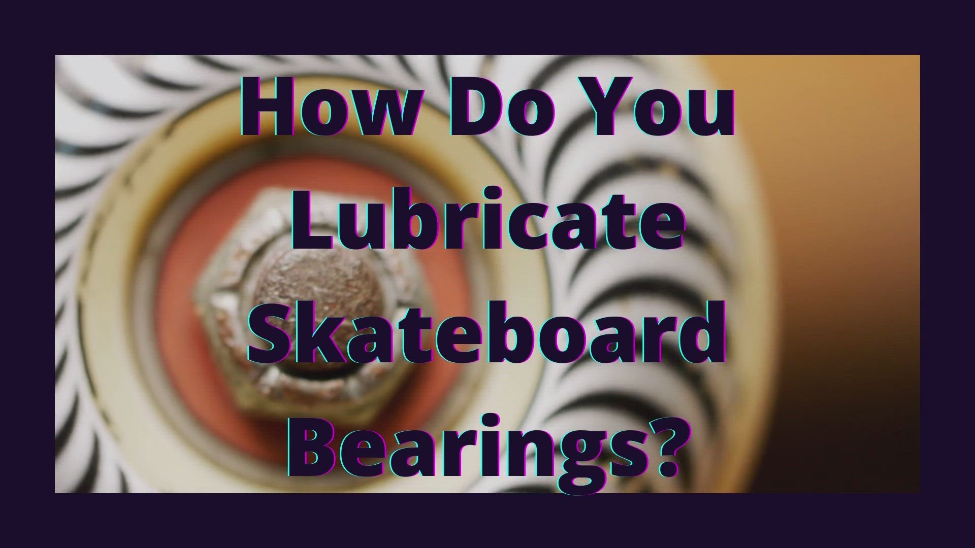 Video thumbnail for How To Lubricate Skateboard Bearings