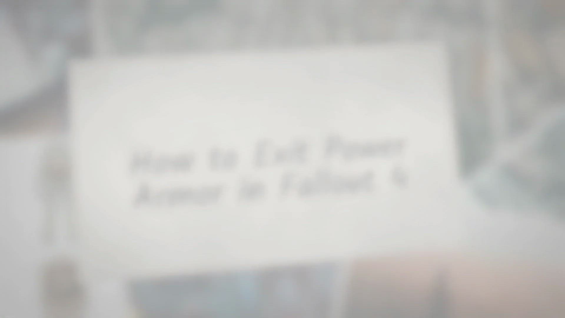 Video thumbnail for How to Exit Power Armor in Fallout 4