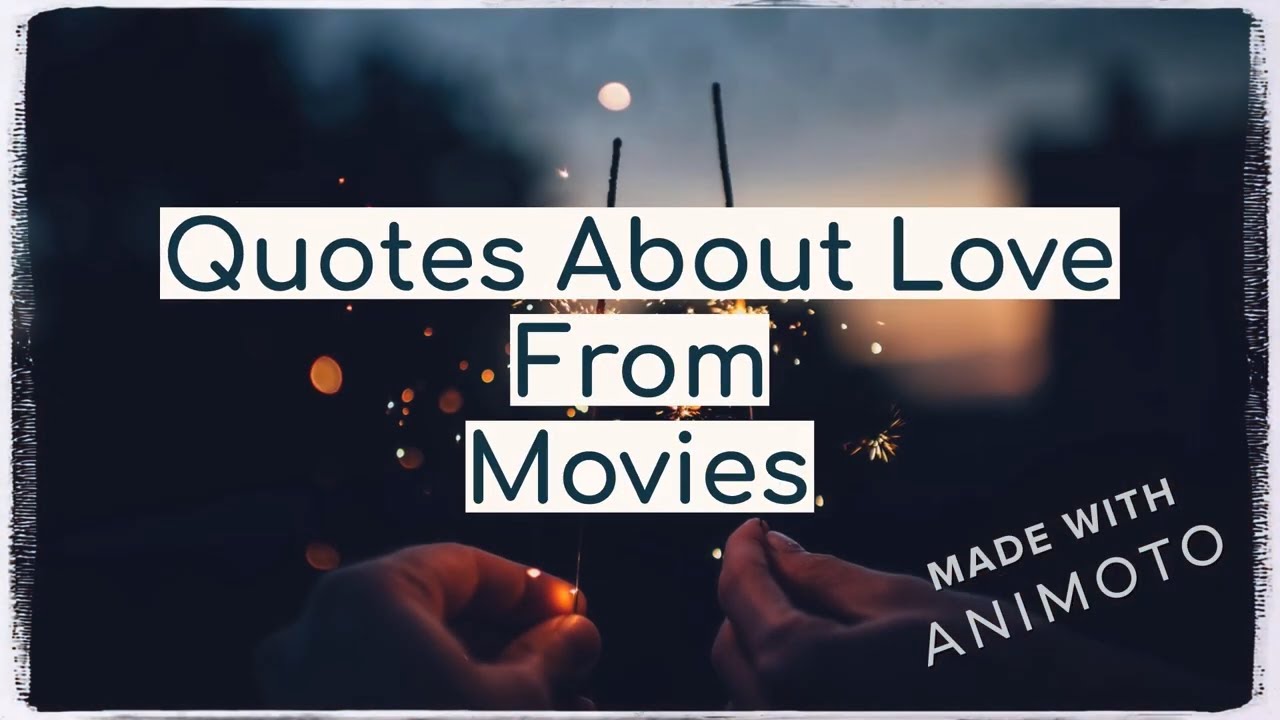 'Video thumbnail for All The Best Quotes About Love From Movies'