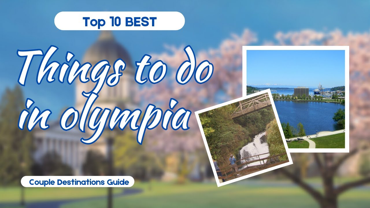 'Video thumbnail for Top 10 Best Things to Do in Olympia, Washington (For Couples)'
