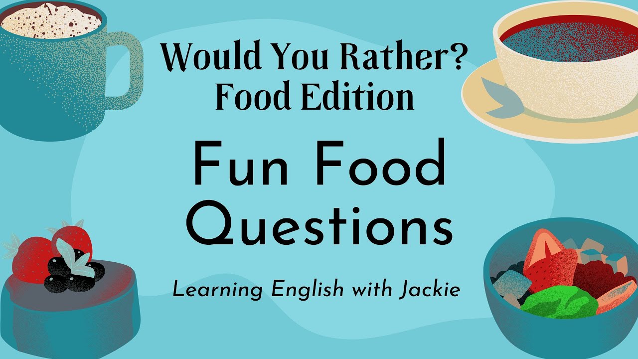 'Video thumbnail for Would You Rather? Food Edition | Fun Food Questions'