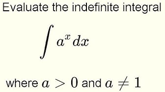 'Video thumbnail for Evaluate the Indefinite Integral of a^x'