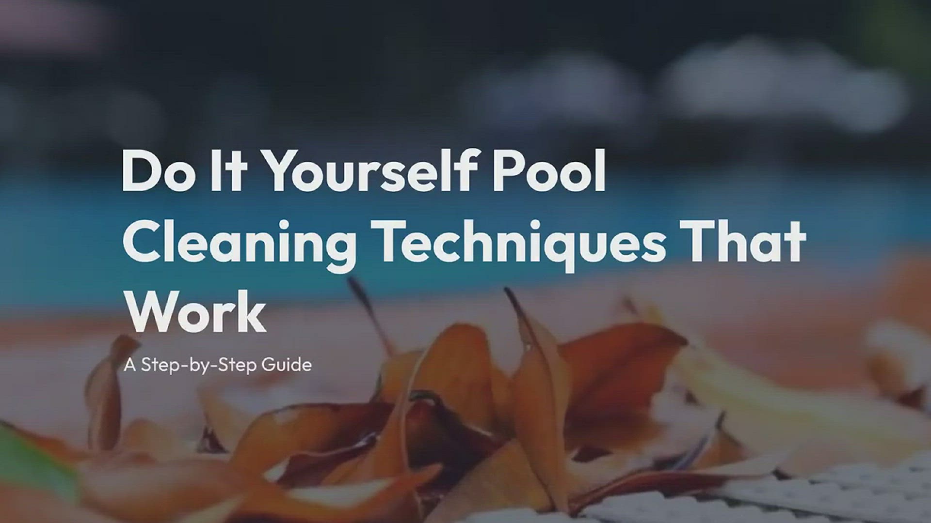 Video thumbnail for DIY Pool Cleaning Techniques That Work