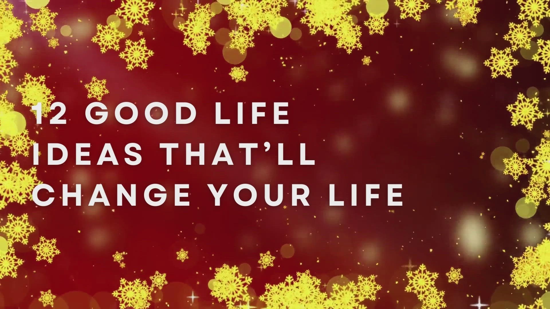 'Video thumbnail for 12 Good Life Ideas That’ll Change Your life'