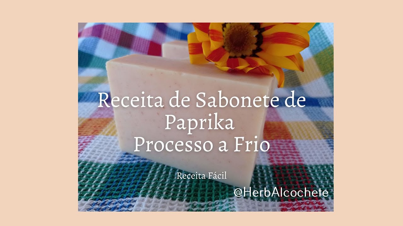 Video thumbnail for Receita de Sabonete de Paprika (Processo a Frio)