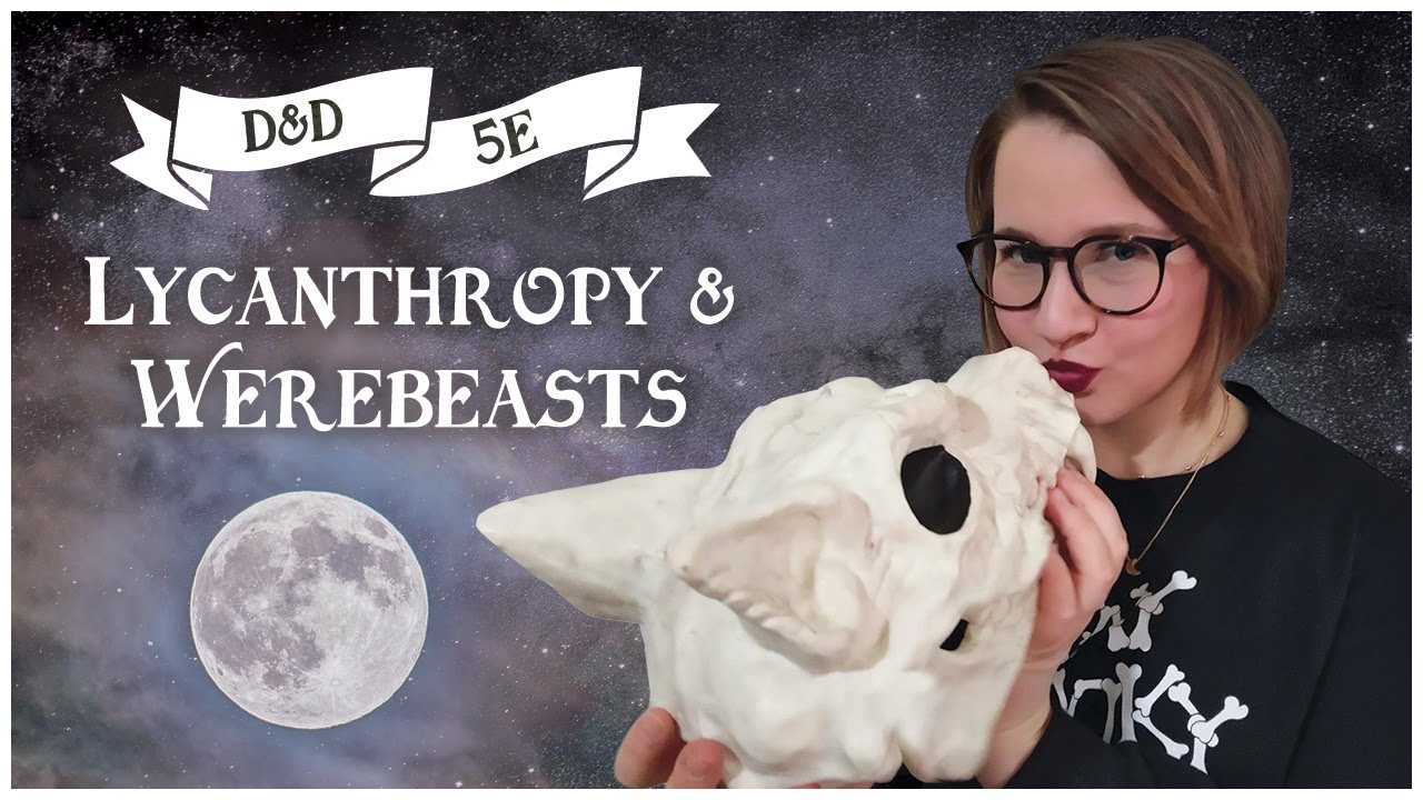 Video thumbnail for Werebeasts 🐺 and Lycanthropy in D&D 5e