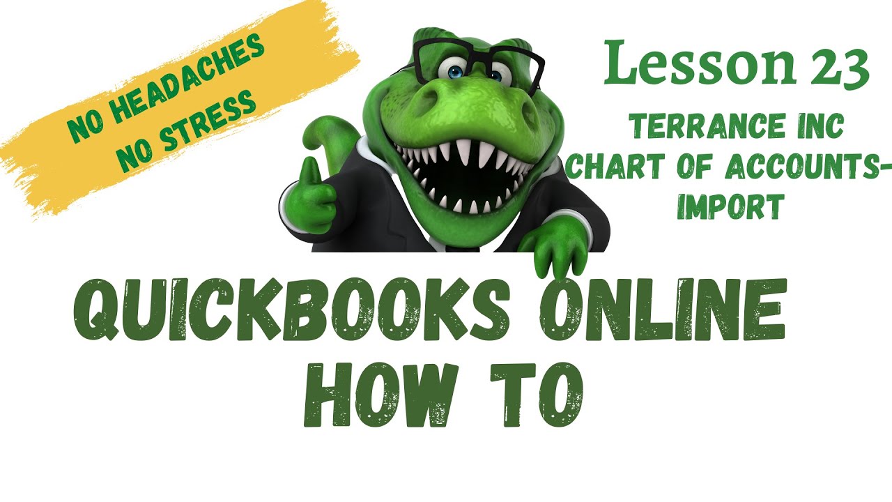 'Video thumbnail for QuickBooks How To | #23 Terrance Inc Import Chart of Accounts | Free QuickBooks Online Traini'