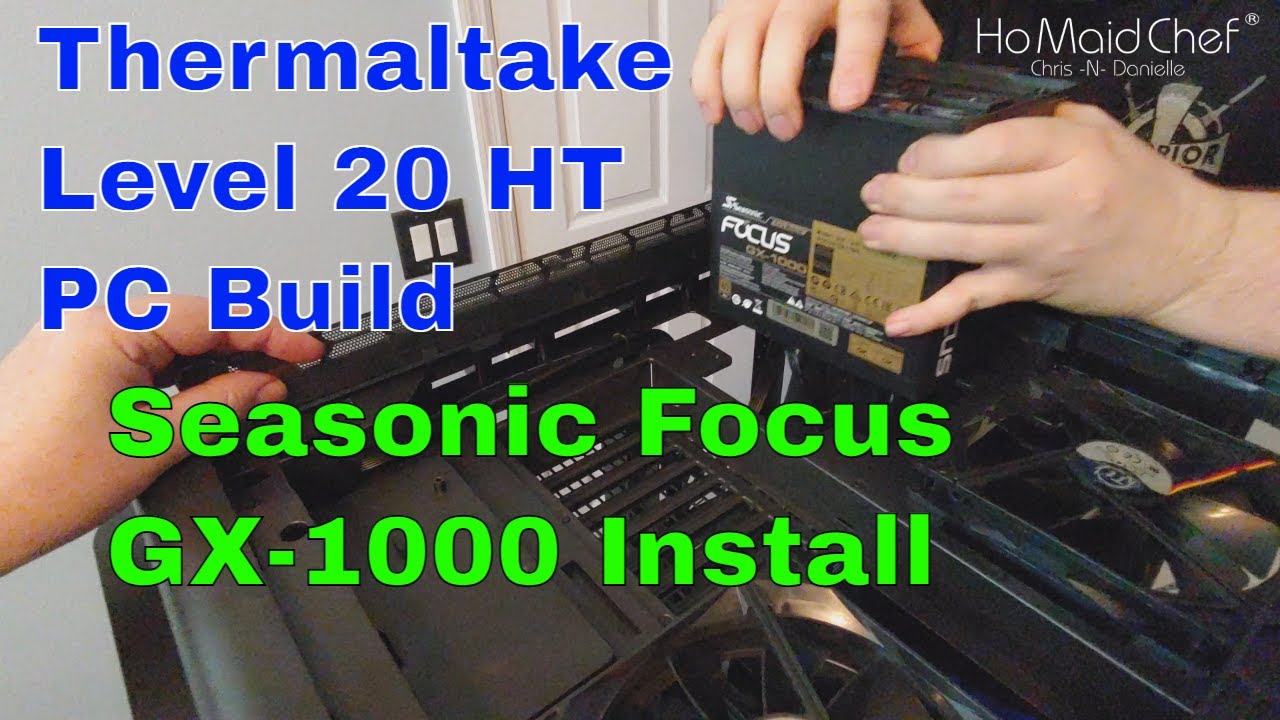 Video thumbnail for Thermaltake Level 20 HT Build, Installing Seasonic Focus GX-1000 Part 1