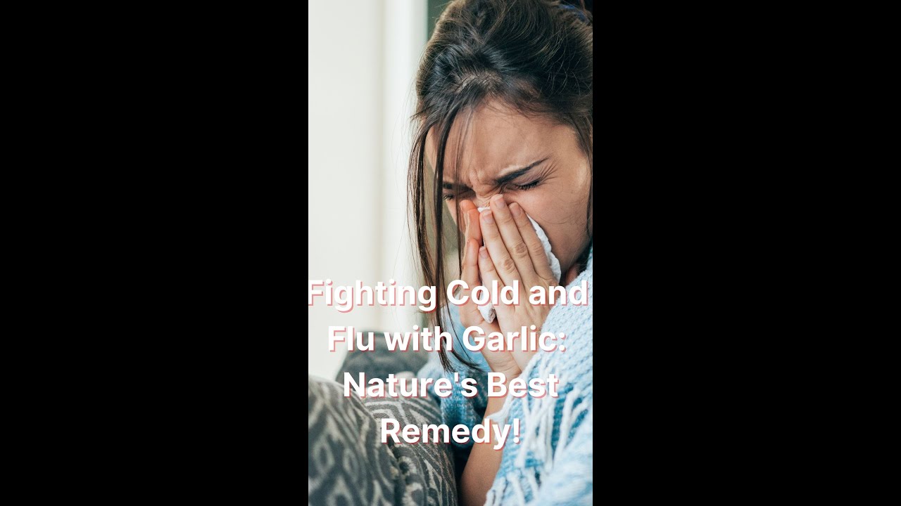 'Video thumbnail for Fighting Cold and Flu with Garlic: Nature's Best Remedy! #shorts'