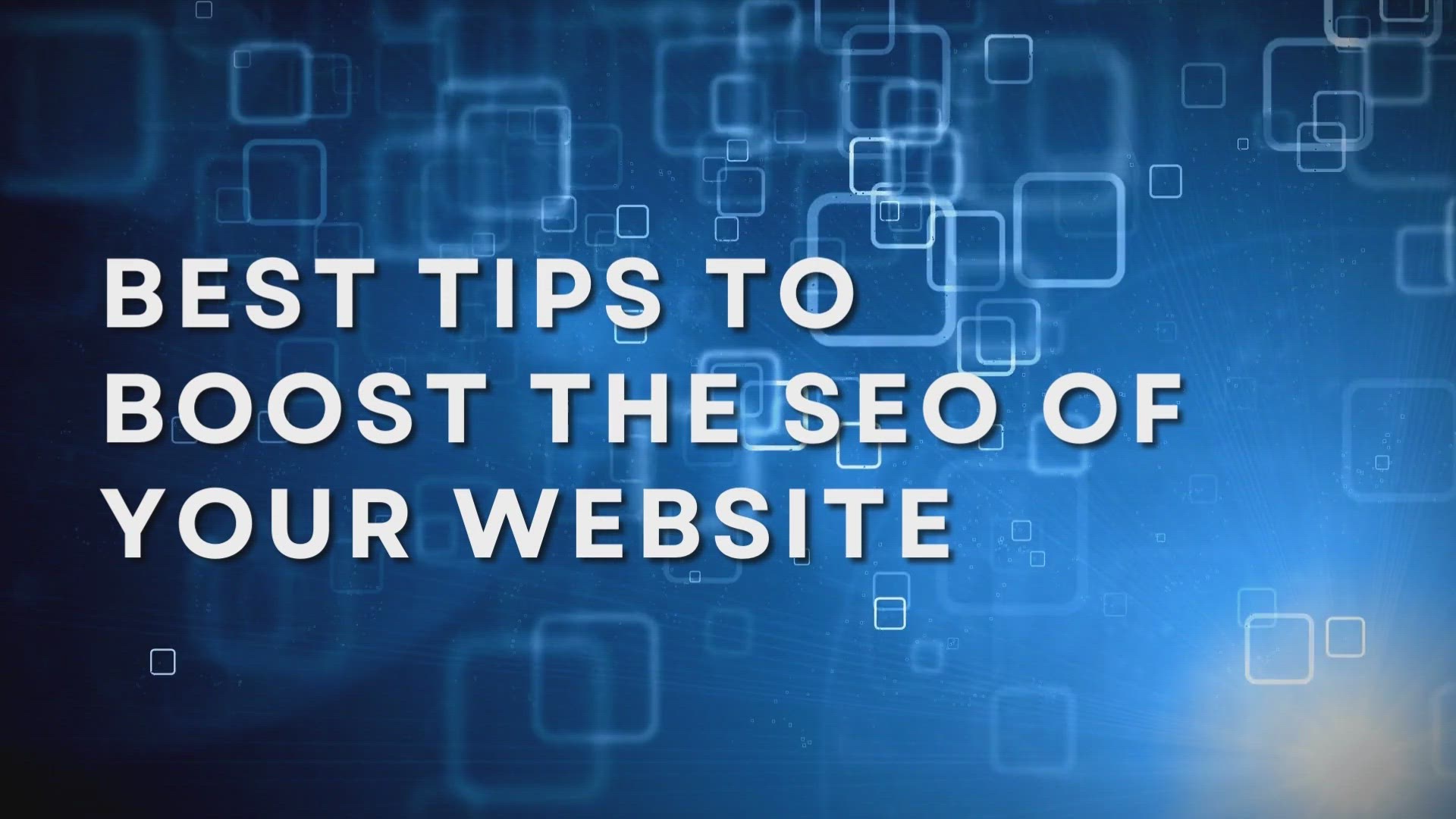 'Video thumbnail for Best Tips To Boost The SEO Of Your Website'