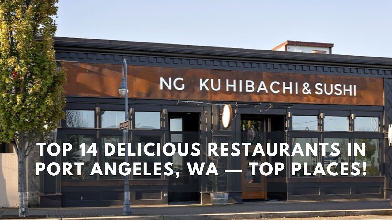 'Video thumbnail for Top 14 Delicious Restaurants in Port Angeles, WA — Top Places!'