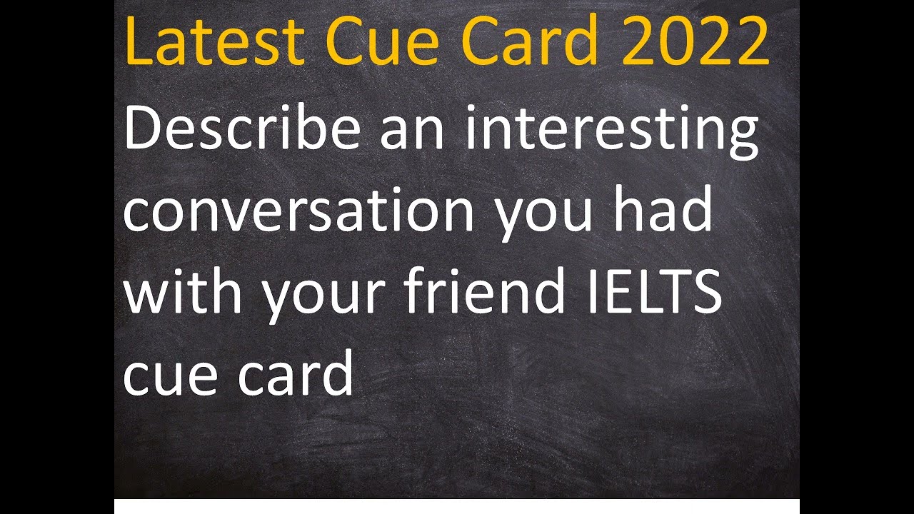 'Video thumbnail for Describe an interesting conversation you had with your friend IELTS cue card'