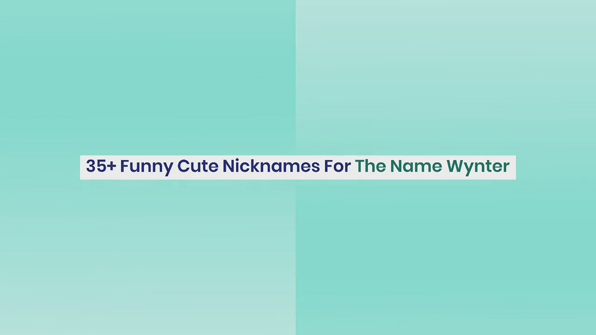 'Video thumbnail for Nicknames For Wynter | 35+ Funny Cute Nicknames For The Name Wynter'