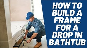 'Video thumbnail for How To Build A Frame For A Drop In Bathtub? Read this First!'
