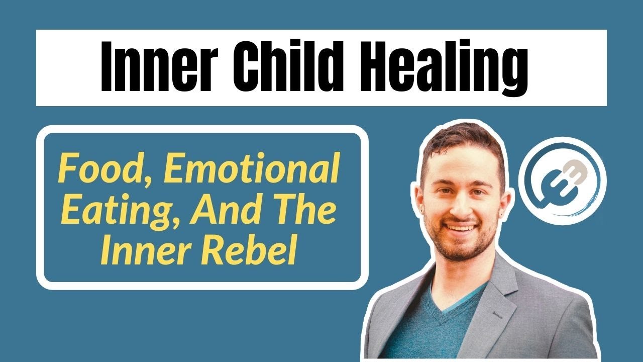 Video thumbnail for Inner Child Healing For Food, Emotional Eating, And The Inner Rebel