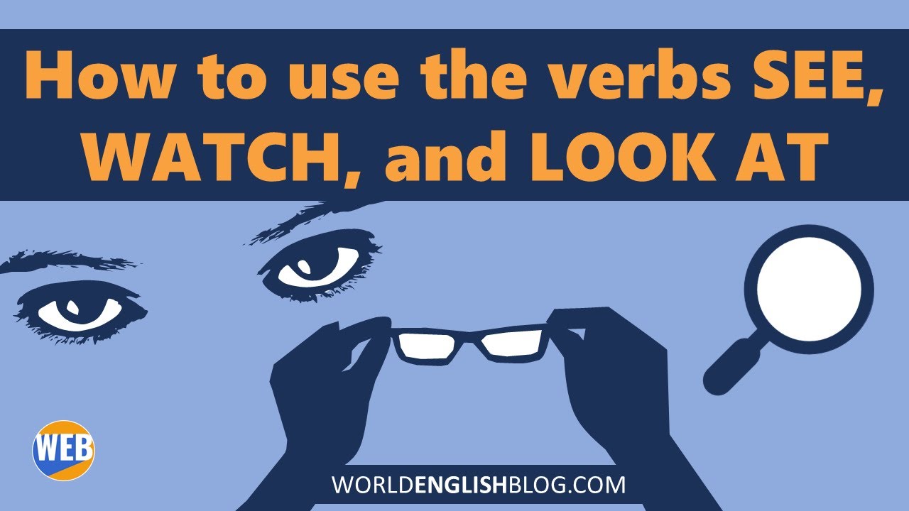 'Video thumbnail for See Watch and Look At (Learn to use these confusing English verbs)'