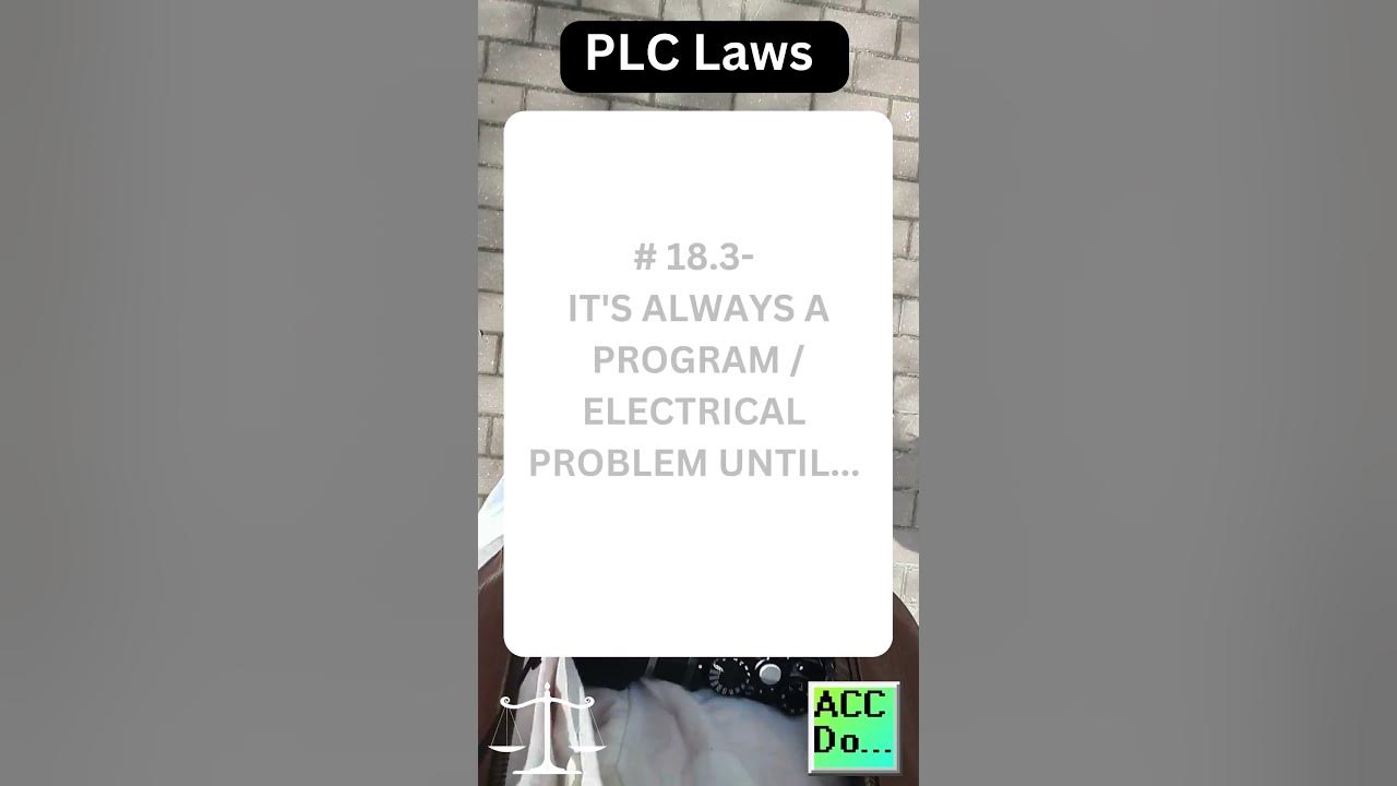 'Video thumbnail for PLC Laws # 18.3 - IT'S ALWAYS A PROGRAM / ELECTRICAL PROBLEM UNTIL...'