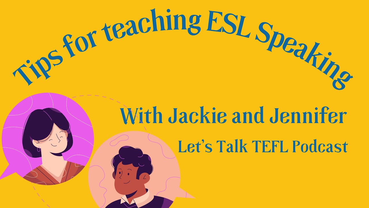 'Video thumbnail for Teaching ESL Speaking: Lesson Plans, Tips & tricks for English Teachers | Let's Talk TEFL Podcast'