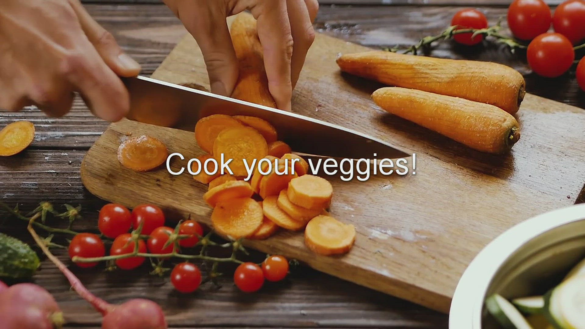 Video thumbnail for Cook your veggies!