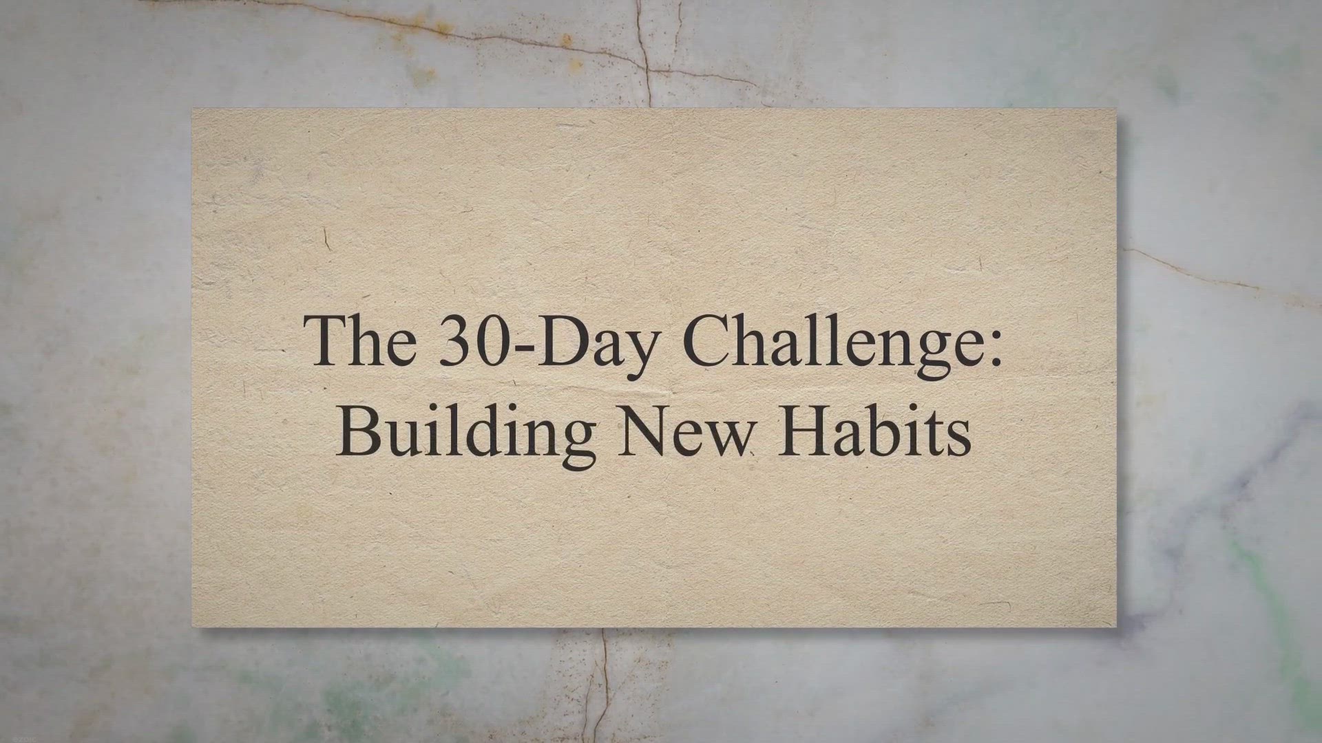 'Video thumbnail for The 30-Day Challenge: Building New Habits'