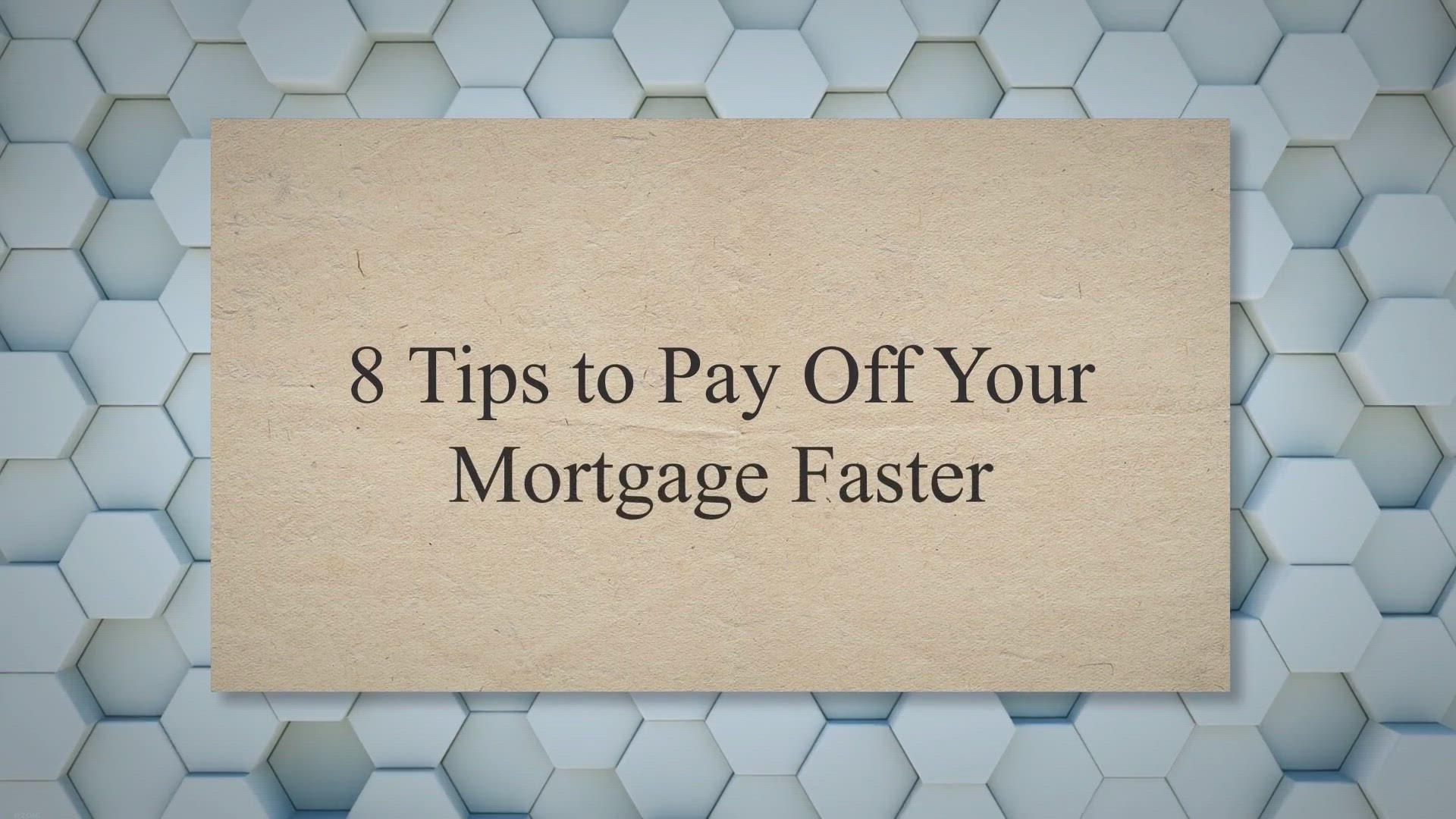 'Video thumbnail for 8 Tips to Pay Off Your Mortgage Faster'