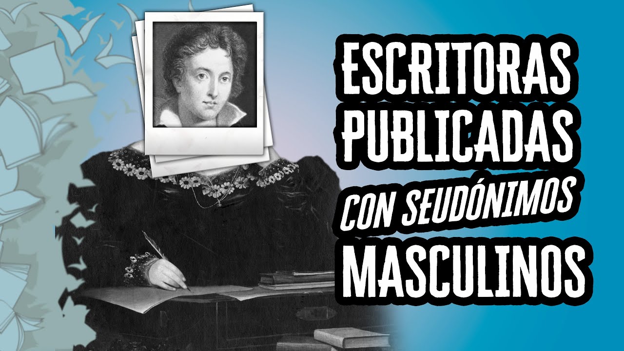 Video thumbnail for Escritoras Publicadas con Seudónimos Masculinos | Descubre el Mundo de la Literatura