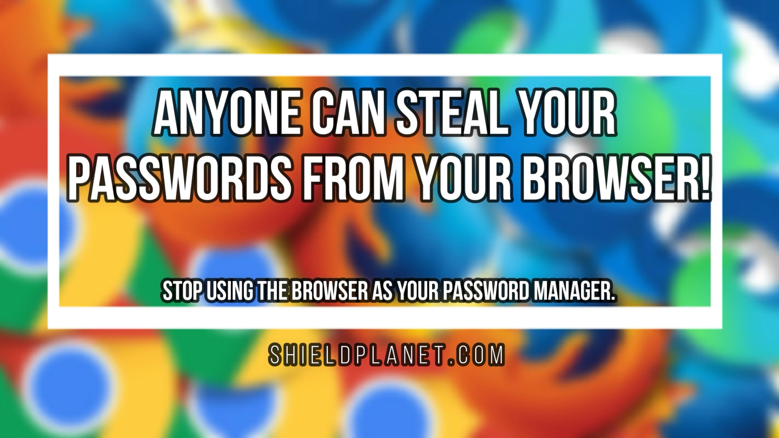 Video thumbnail for Browser Password Manager - Stop using it!