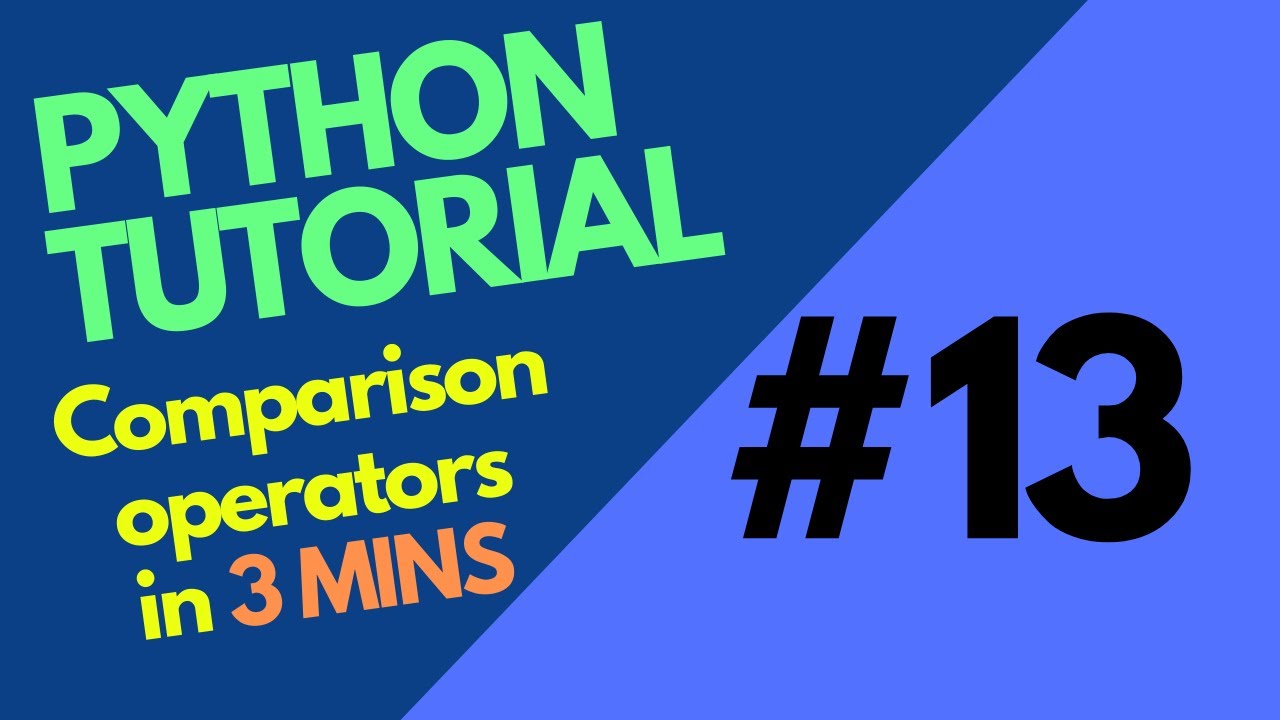 Video thumbnail for How to use COMPARISON OPERATORS in Python in 3MINS