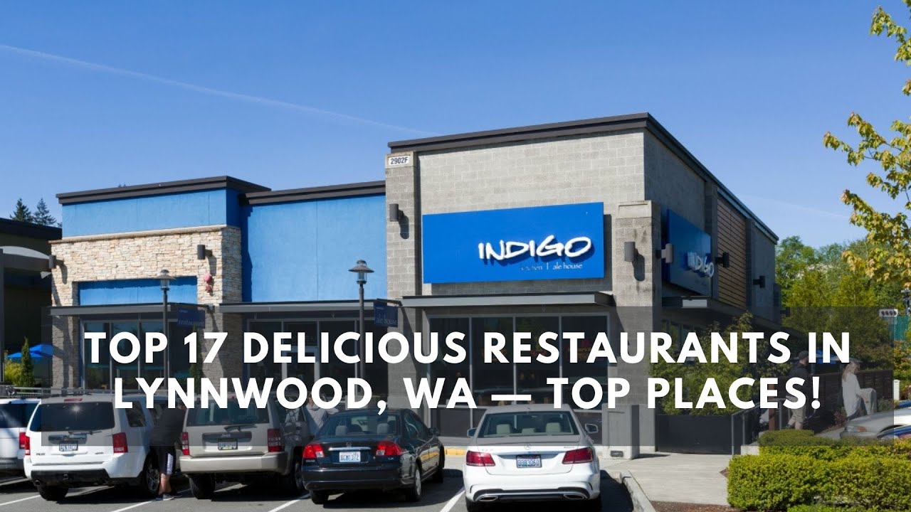 'Video thumbnail for Top 17 Delicious Restaurants in Lynnwood, WA — Top Places!'