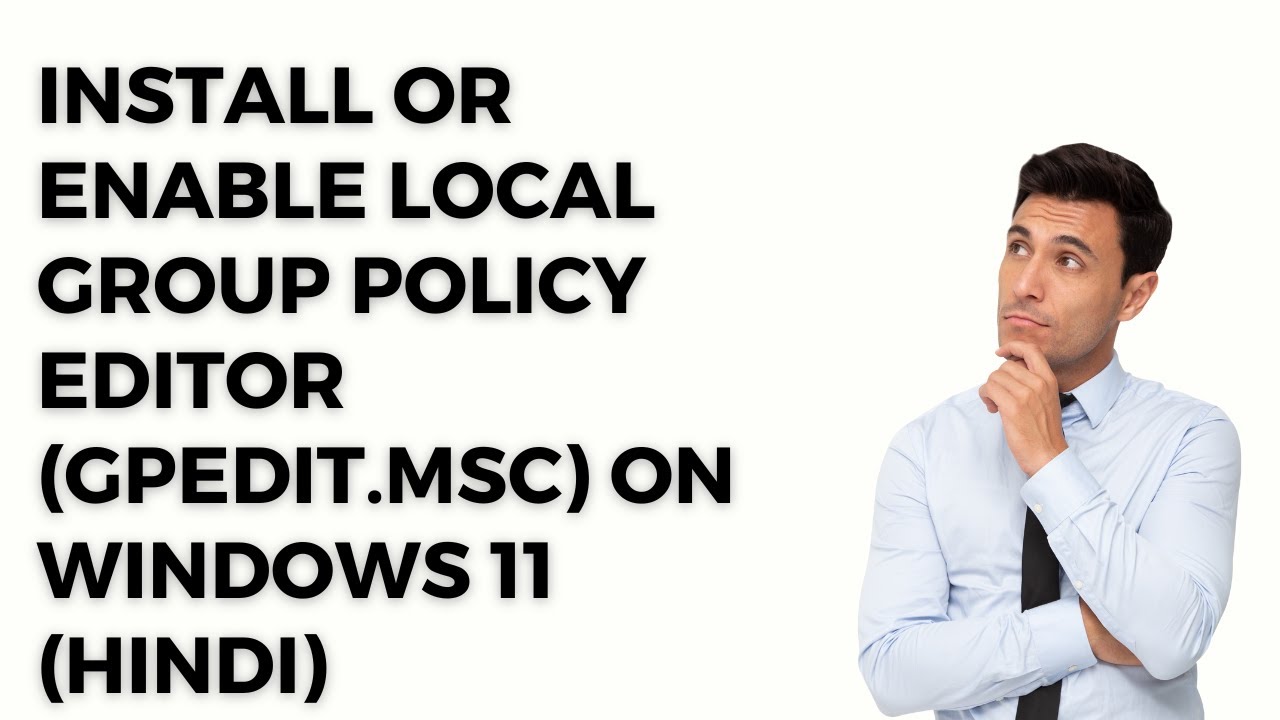 'Video thumbnail for How to Install or Enable Local Group Policy Editor (gpedit.msc) on Windows 11 (Hindi)?'