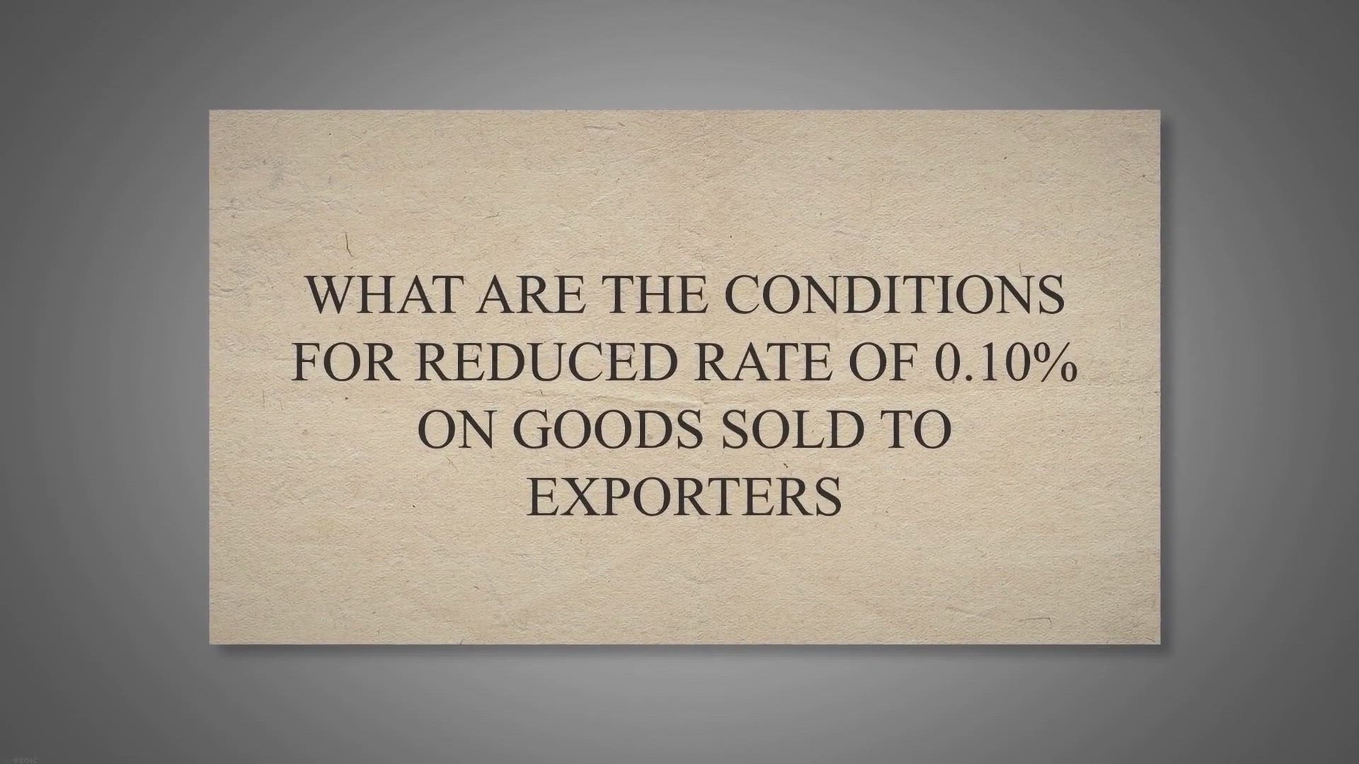 Video thumbnail for WHAT ARE THE CONDITIONS FOR REDUCED RATE OF 0.10% ON GOODS SOLD TO EXPORTERS
