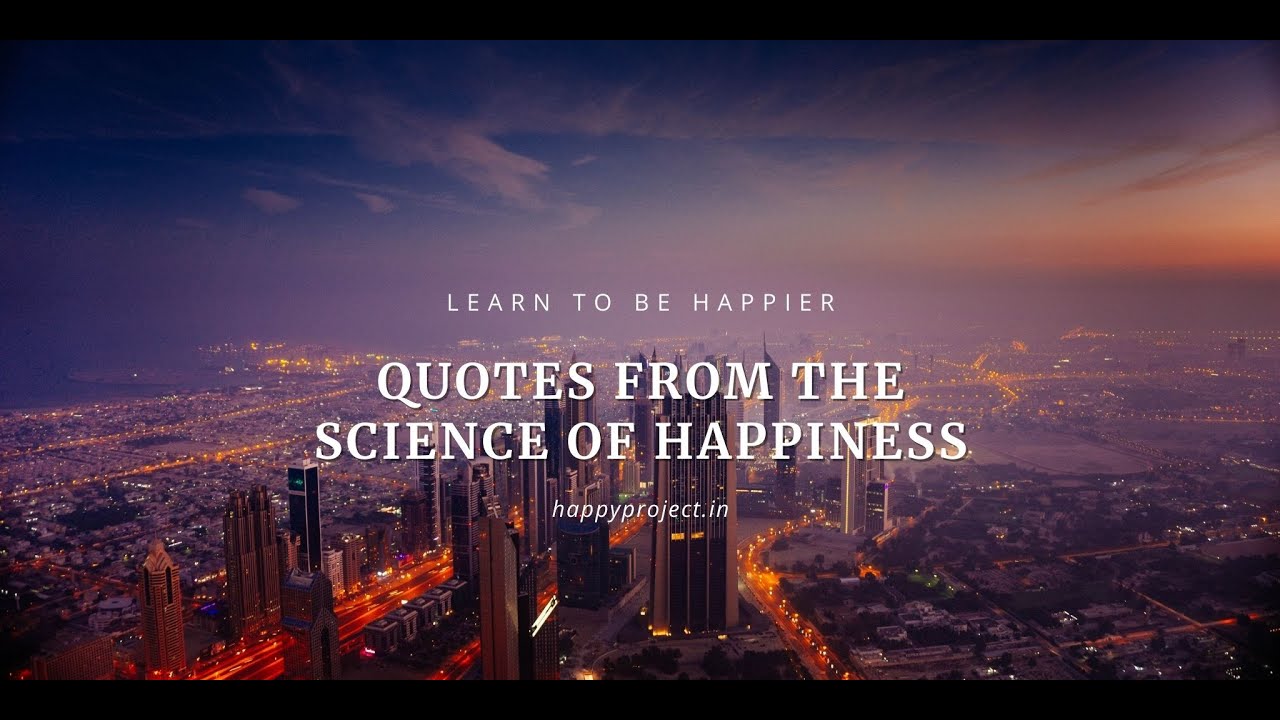 Video thumbnail for Quotes From Science of Happiness