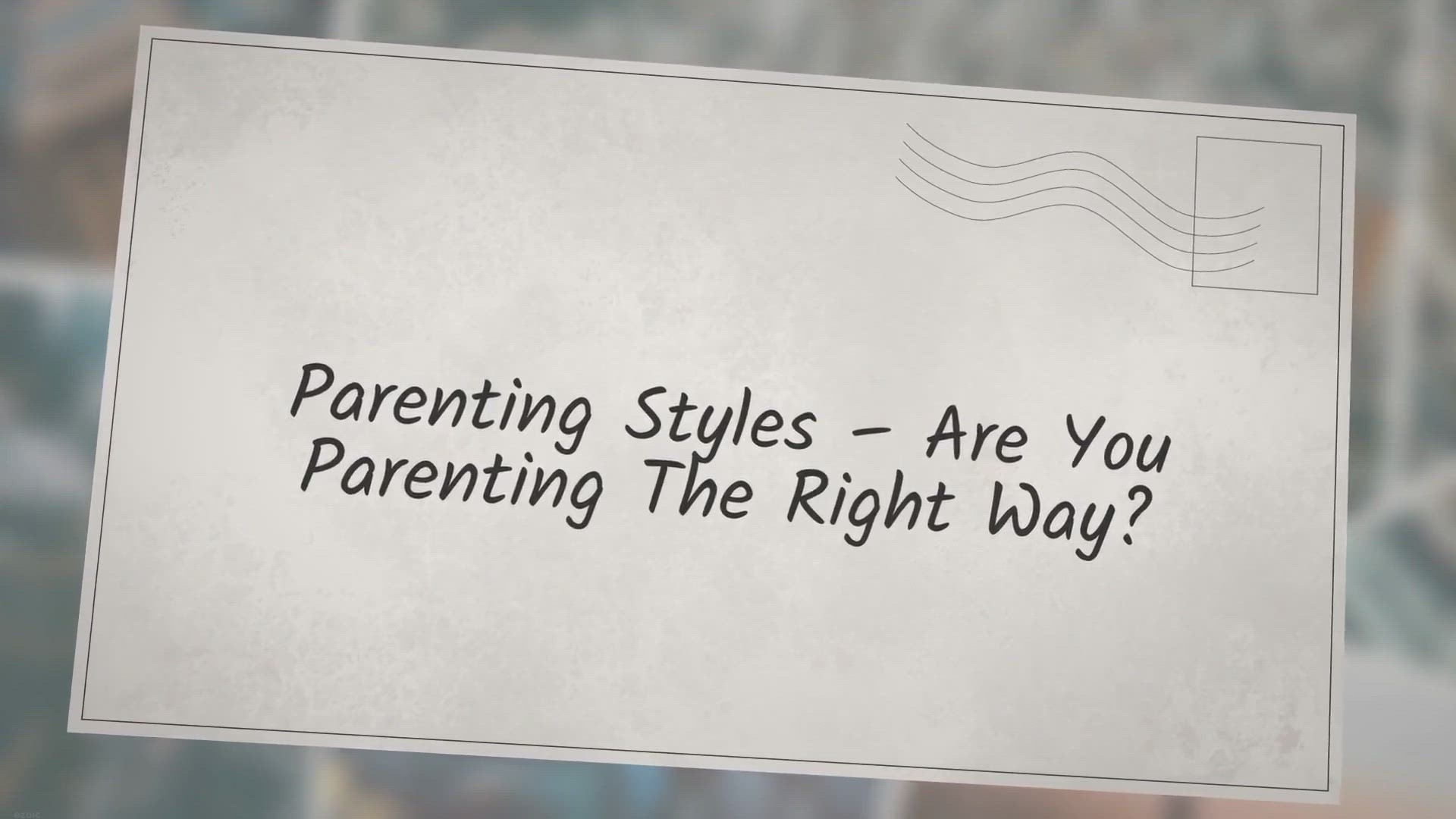 Video thumbnail for Parenting Styles – Are You Parenting The Right Way?