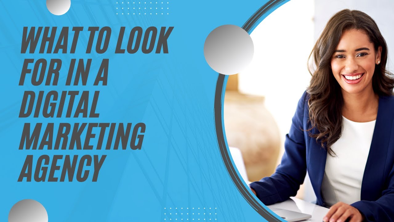 Video thumbnail for What to Look for In a Digital Marketing Agency