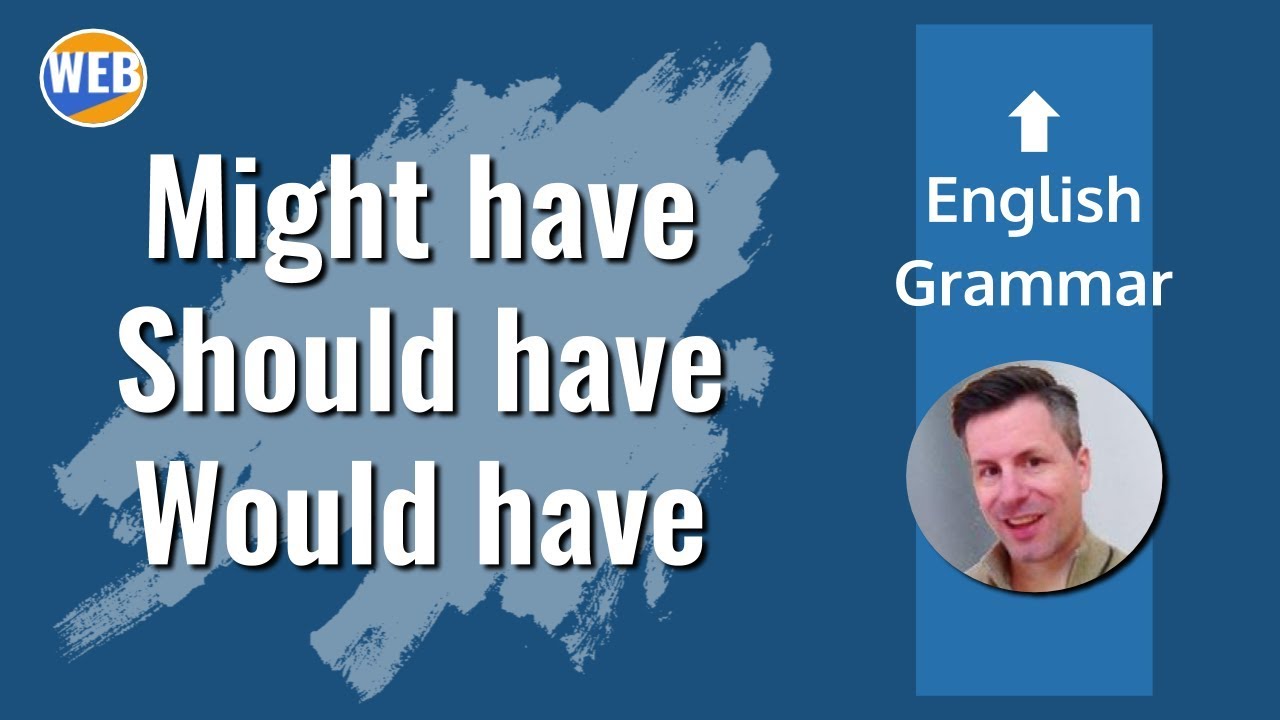 'Video thumbnail for English Grammar Might – Should – Would have'