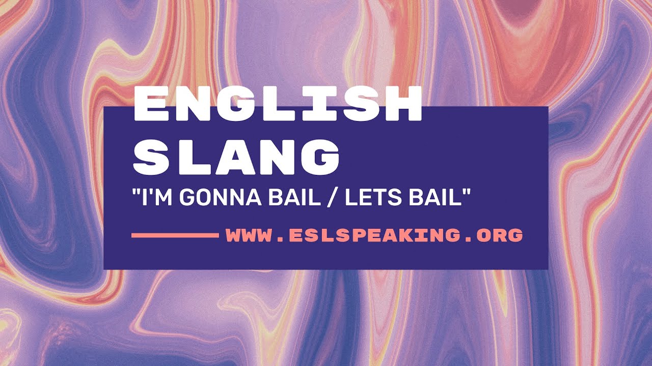 'Video thumbnail for I'm Gonna Bail / Let's Bail (English Slang Expression) | Learn American English in 1 Minute a Day'