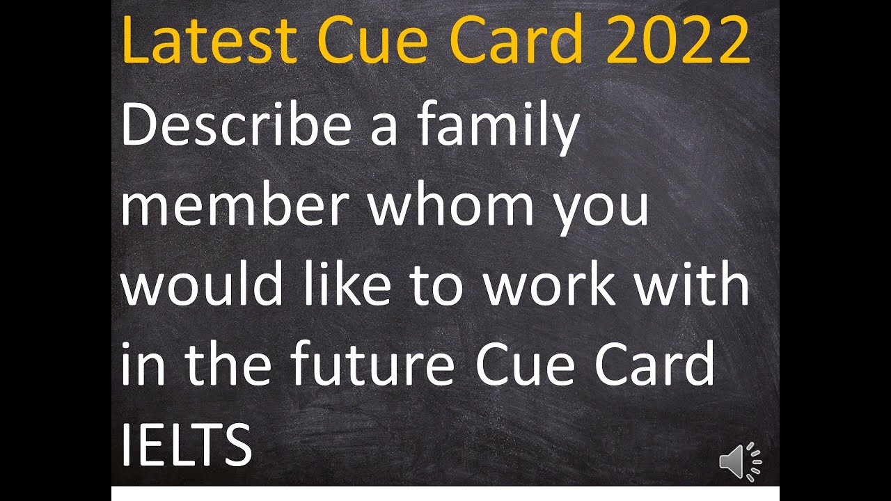 'Video thumbnail for Describe a family member whom you would like to work with in the future Cue Card IELTS'
